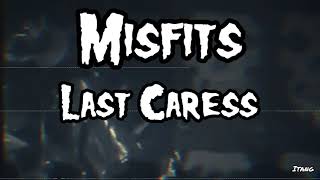 Misfits Last Caress Lirik dan Terjemahan [upl. by Nyladnarb]