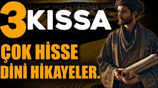 HİÇ BİR YERDE DUYMADIĞINIZ 3 DİNİ HİKAYE VE KISSA bu hikayeler iman kuvvetlendirir [upl. by Shulem]