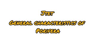 General characteristics of porifera porifera jtet jtetzoology jtetbiology sciene zoology [upl. by Segalman]