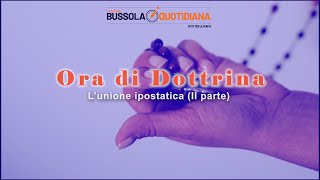 ORA DI DOTTRINA135  Lunione ipostatica II parte [upl. by Oika]