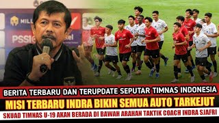 🔴BERITA TERBARU SEPUTAR TIMNAS INDONESIA  Misi Terbaru Indra sjafri  Jelang Piala AFF U19 2024 [upl. by Kciderf]