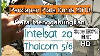 Cara Tracking Lock Gabungkan Satelit Intelsat 20 Thaicom 56 C Band Piala Dunia 2018 [upl. by Leicester]