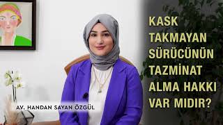 Kask Takmayan Sürücünün Tazminat Alma Hakkı Var mıdır [upl. by Karalynn]