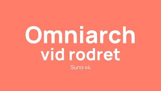 Omniarch vid rodret Suno AI v4 [upl. by Noreik100]