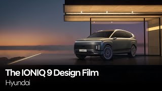 The IONIQ 9 Design Film  Hyundai [upl. by Adrea]