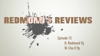 Redmonds Reviews Episode 13 Redmond 9p v Cho U 9p [upl. by Eurd]