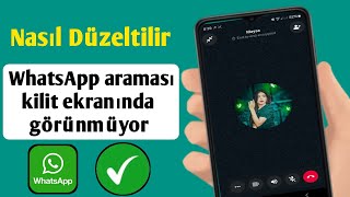 WhatsApp Araması Kilit Ekranında Görünmüyor Sorunu Nasıl Düzeltilir Yeni 2024 [upl. by Izmar]