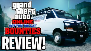 GTA Online Bottom Dollar BOUNTIES FULL Review amp Thoughts [upl. by Penney177]