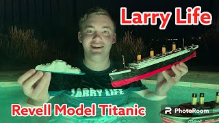 Larry Life Revell Titanic Model Sinking [upl. by Krahmer867]