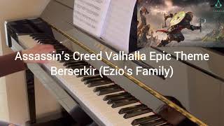 Assassin’s Creed Valhalla Epic Theme piano  Berserkir Ezio’s Family [upl. by Seuqram755]