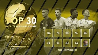 BALLON DOR 2024 TOP 30 FAVORITE RANKINGS UPDATE  THE NEW WINNER  RANK 10th TO 1st [upl. by Ayaj]