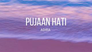 Adira  Pujaan Hati  lirik [upl. by Eiloj]