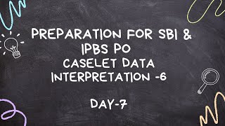 CASELET DATA INTERPRETATION INPS PO SBI PO JA SO ampOTHER COMPETITVE EXAMS [upl. by Jud582]