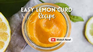 Easy Lemon Curd Recipe [upl. by Selinski]