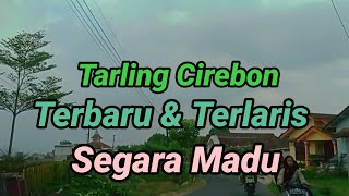 TARLING CIREBON TERBARU amp TERLARIS  SEGARA MADU [upl. by Wrigley]