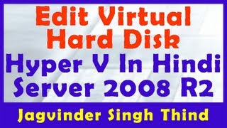 ✅ How to Edit Virtual Hard Disk in Microsoft HyperV in Windows Server 2008 R2 in Hindi [upl. by Ennalorac]