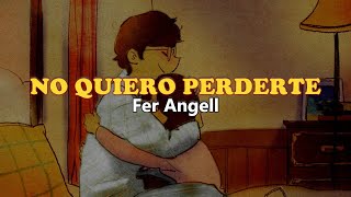 💔No Quiero Perderte💔  Rap Romántico 2020 Fer Angell [upl. by Nitsuj]