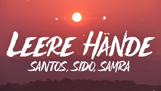 SANTOS Sido amp Samra  Leere Hände Lyrics [upl. by Debbee]