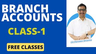 BRANCH ACCOUNTS  BY PRAVEEN SHARMA CLASS 1 ADVANCE ACCOUNTS FOR MAY 2024 cainter [upl. by Atinehc625]