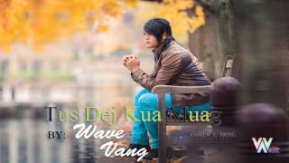 Tus Dej Kua Muag  Wave Vang Full Version 2017 [upl. by Chally]