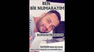 ROMANTİK ERHAN BEN BİR NUMARAYIM [upl. by Awra]