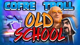 EL COFRE TROLL DE LA VIEJA ESCUELA  Clash Royale [upl. by Ob]