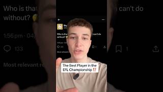 The Best CHAMPIONSHIP Player in the EFL currently is… [upl. by Shara790]