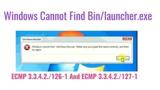 Windows Cannot Find bin Launcherexe ECMP 33421261  ECMP 33421271 Shant Jain Solution [upl. by Sidwel]