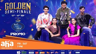 Golden Semi Finale Promo 13th to 14th Sep  Telugu Indian Idol Season 3  Aha [upl. by Nennahs]