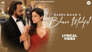 Bhari Mehfil Lyrical Video  Babbu Maan  Latest Hindi Songs 2022  Kunaal Vermaa  Meri Tune [upl. by Weismann]