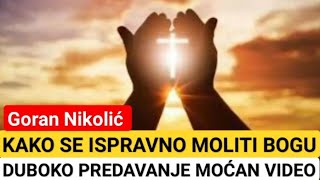 KAKO SE ISPRAVNO MOLITI BOGU Goran Nikolić [upl. by Zindman]