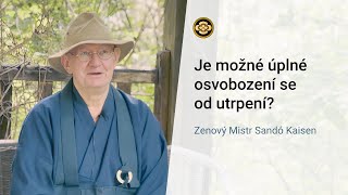 Je možné úplné osvobození se od utrpení  Zenový Mistr Sandó Kaisen [upl. by Ahseid]