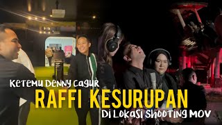 RAFFI AHMAD KESURUPAN‼️KETEMU DENNY CAGUR LANGSUNG KE LOKASI SHOOTING MOV [upl. by Annelise]