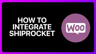 How To Integrate Shiprocket With WooCommerce Tutorial [upl. by Sibie]