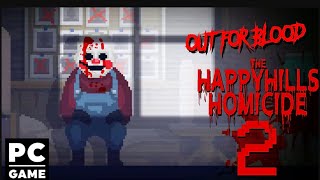 HE IS BACK The HappyHills Homicide part 2 DEMO [upl. by Eelarual]