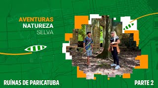 CONHECENDO A AMAZÔNIA RUÍNAS DE PARICATUBA  PARTE 2 [upl. by Serafina]