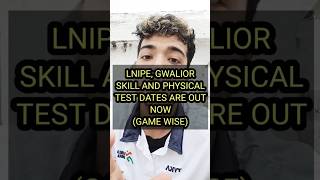 LNIPEGwalior Centre Skill amp Physical Test 2023 Game Wise Dates are out [upl. by Fadden241]