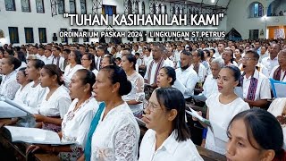 TUHAN KASIHANILAH KAMI  KOOR KAMIS PUTIH 2024  LINGKUNGAN STPETRUS PAROKI NAESLEU [upl. by Yanahc]