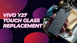 Vivo Y27 Glass Replacement  Y27 LCD Touch Glass [upl. by Rees]