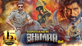 Gopichands BHIMAA 2024 Full Movie  New Released South Hindi Dubbed Action Movie  Malvika Sharma [upl. by Dnaleel106]