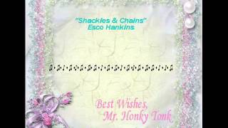 Shackles amp Chains Esco Hankins [upl. by Ynafetse652]