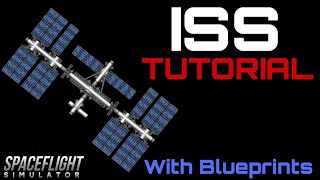 ISS TUTORIAL with blueprints  Spaceflight Simulator [upl. by Ericksen39]