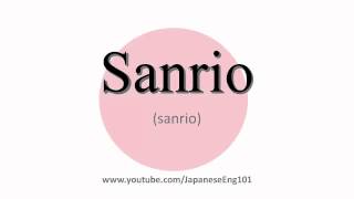 How to Pronounce Sanrio [upl. by Lasorella]