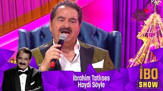 İbrahim Tatlıses  HAYDİ SÖYLE [upl. by Eddi604]