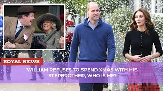 William refuses to spend Xmas with his stepbrother Who is he [upl. by Ynettirb]