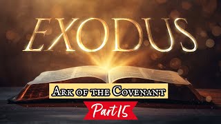 Ark of the Covenant and Lampstand Exodus Series  Part 15 [upl. by Philipp]