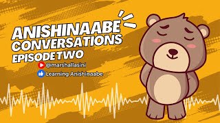 Anishinaabe Conversations Episode Two [upl. by Amye894]