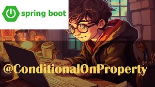 8 ConditionalOnProperty Spring Boot [upl. by Artapoelc]