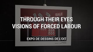 EXPO de dessins de lOIT Through their eyes  Visions of forced labour [upl. by Wilonah]