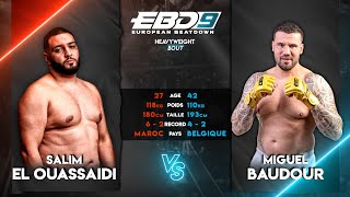 EBD 9  Salim El Ouassaidi vs Miguel Baudour  HEAVYWEIGHT BOUT [upl. by Bivins714]